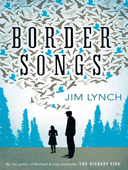 Title details for Border Songs by Jim Lynch - Available